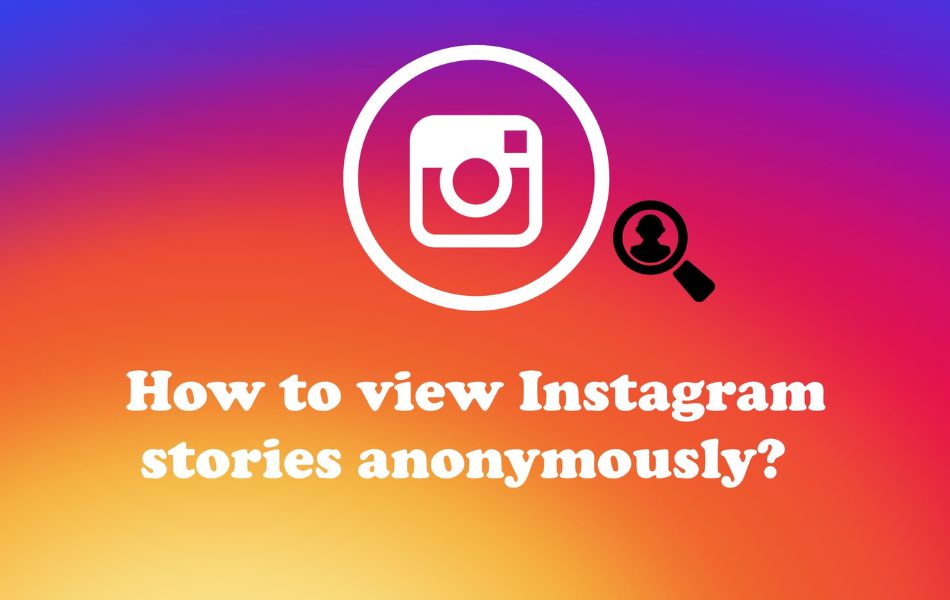 How to view anon IG stories